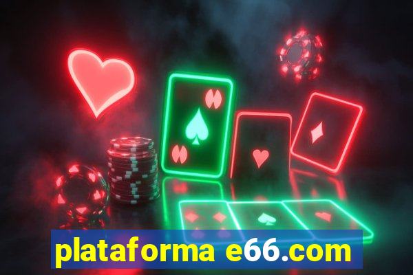 plataforma e66.com